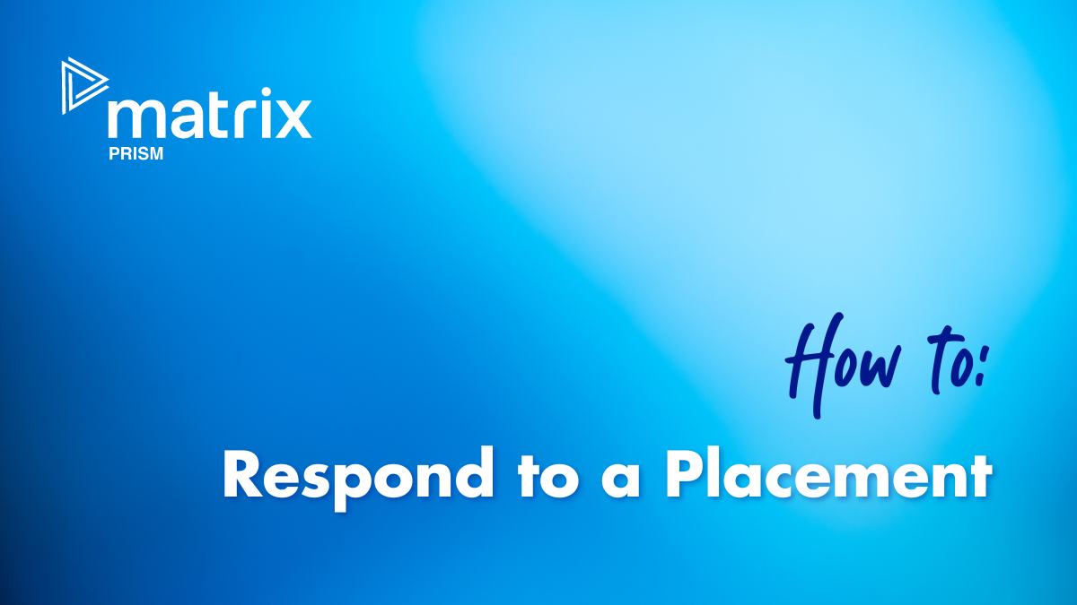 Matrix Prism - Supplier How To Video Respond to Placement